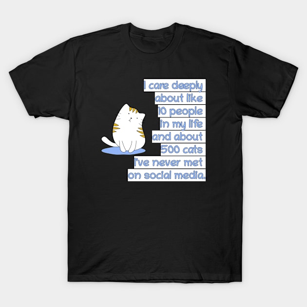 I deeply care about cats T-Shirt by ArtJoy